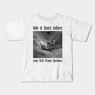 did it hurt when you fell from heaven? Kids T-Shirt